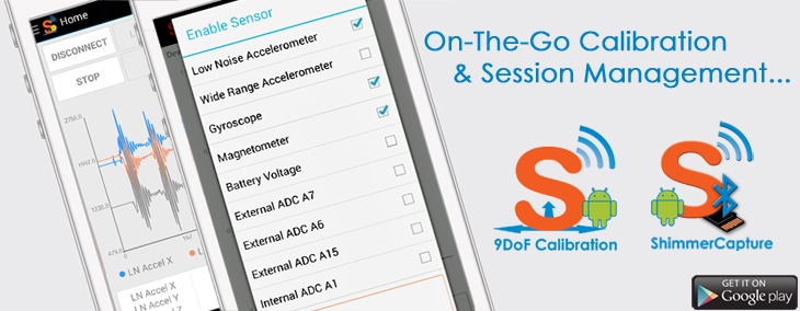 ShimmerCapture and 9DoF Calibration applications now available for Android